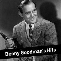 Benny Goodman - Benny Goodman's Hits