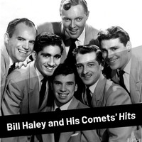 Bill Haley and his Comets - Bill Haley and His Comets' Hits