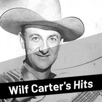 Wilf CARTER - Wilf Carter's Hits