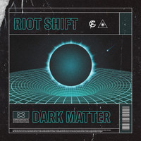 Riot Shift - Dark Matter