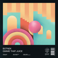 Botnek - Gimme That Juice