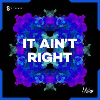 Mateo - It Ain't Right