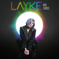 Layke - Bad Things