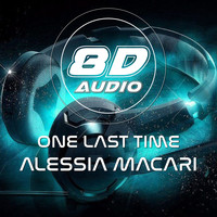 Alessia Macari - One Last Time (8D Audio)