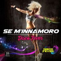 Disco Fever - Se M'Innamoro (Dj Version Originally Performed By Ricchi e Poveri)
