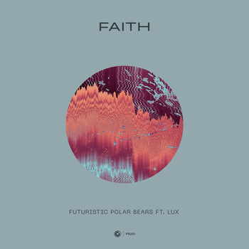 Futuristic Polar Bears ft. LUX (US) - Faith