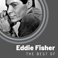 Eddie Fisher - The Best of Eddie Fisher