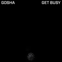 Gosha - Get Busy