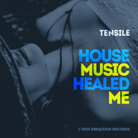 Tensile - House Music Healed Me