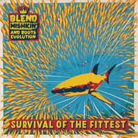 Blend Mishkin, Roots Evolution - Survival Of The Fittest
