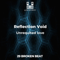 Reflection Void - Unrequited love