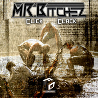 Mr Bitchez - Click Clack