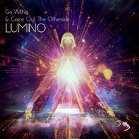 Lumino - Go Within And Come Out The Other Side