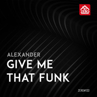 Alexander - Give me That Funk