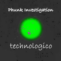Phunk Investigation - Technologico