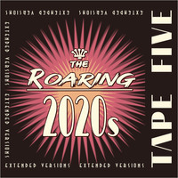 Tape Five - The Roaring 2020s - Extended Versions