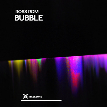 Ross Rom - Bubble