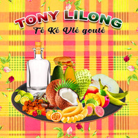 Tony Lilong - Té ké vlé gouté