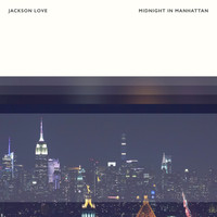 Jackson Love - Midnight In Manhattan