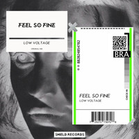 Low Voltage - Feel So Fine