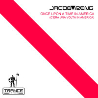 Jacob Ireng - Once Upon a Time in America (C'era Una Volta in America)