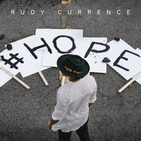 Rudy Currence - #HOPE