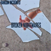 Random Incognito - Broken Nightmares