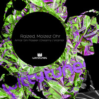 Raized, Moizez Ohr - Amar Sin Poseer / Dreamy / Warriors