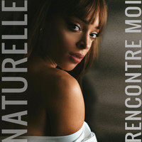 Naturelle - Rencontre Moi