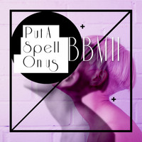 BBM II - Put A Spell On Us