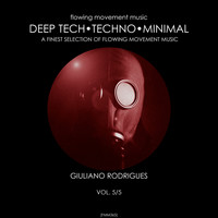 Giuliano Rodrigues - Deep Tech, Techno, Minimal, Vol. 5