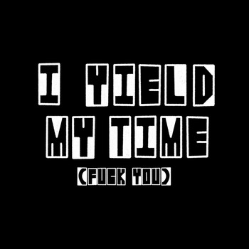 Mike Relm - I Yield My Time (Explicit)