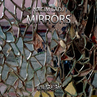 Nacim Ladj - Mirrors