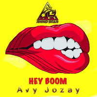 Avy Jozay - Hey Boom