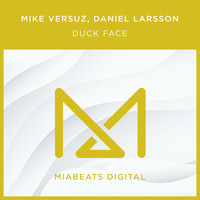 Mike Versuz, Daniel Larsson - DUCK FACE