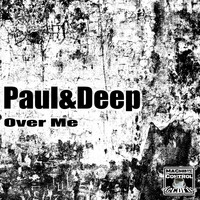 Paul&Deep - Over Me