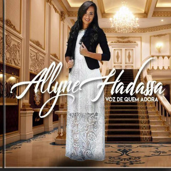 Allyne Hadassa - Voz de Quem Adora