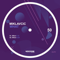 Miklavcic - What (Explicit)