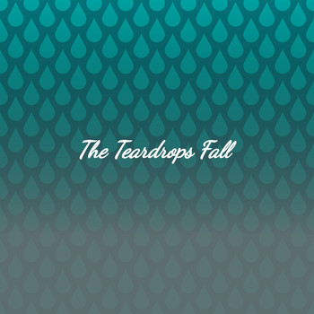 Various Artists - The Teardrops Fall