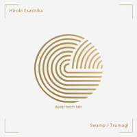 Hiroki Esashika - Swamp / Tsumugi