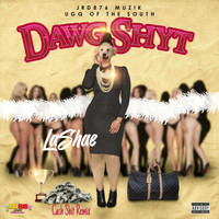 LaShae, JRD876 - Dwag Shyt (Explicit)