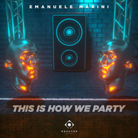 Emanuele Marini - This Is How We Party