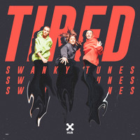 Swanky Tunes - Tired