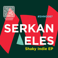 Serkan Eles - Shaky Indie EP