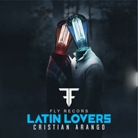 Cristian Arango - Latin Lovers (Explicit)
