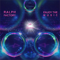 Ralph Factory - Enjoy The Music Remixes
