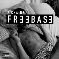 2 Chainz - Freebase (Explicit)