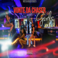 Vonte Da Chaser - Girls (Explicit)