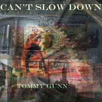 TOMMY GUNN - Can't Slow Down