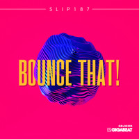 Slip187 - Bounce That!